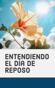 Entendiendo El Día De Reposo